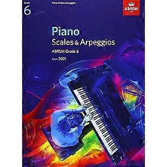 Pianoschalen en Arpeggio's, ABRSM Grade 6: vanaf 2021 (ABRSM Scales & Arpeggios)