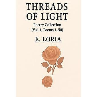 Threads of Light - Poetry Collection (Vol. 1, Poems 1-50)