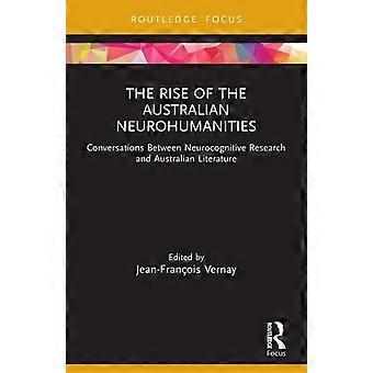 The Rise Of The Australian Neurohumanities Conversations Between Neurocognitive - Taylor & Francis Ltd - Paperback - en Book
