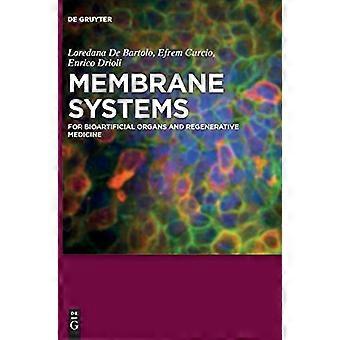 Membrane Systems For Bioartificial Organs and Regenerative Medicine