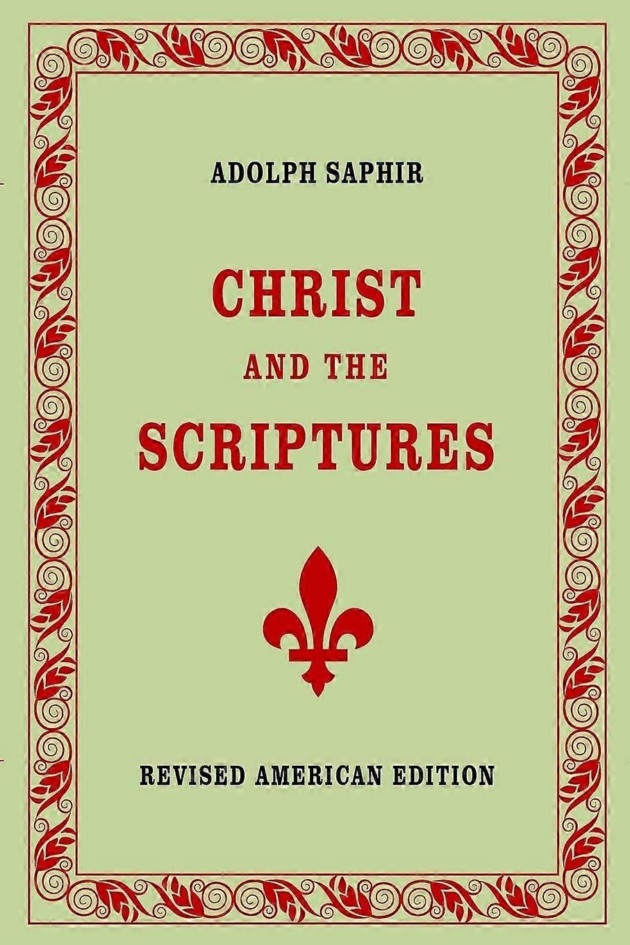 Adolph saphir, christ and the scriptures