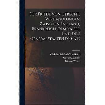Der Friede Von Utrecht. Verhandlungen Zwischen England Frankreich Dem Kais - Walter Scott - Paperback - English Book - History