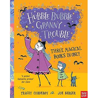 Hubble Bubble Granny Trouble Drei magische Bücher in einem - Tracey Corderoy