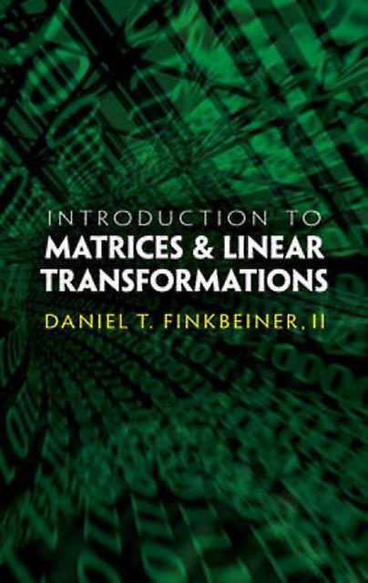 Introduction To Matrices Amp Linear Transformations by Daniel T. Finkbeiner Paperback