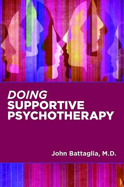 Doing Supportive Psychotherapy by John Battaglia Paperback