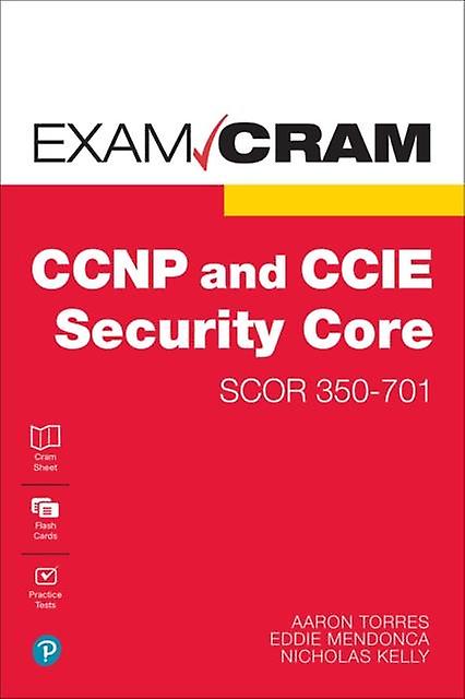 Ccnp And Ccie Security Core Scor 350-701 Exam Cram by Nick Kelly Paperback