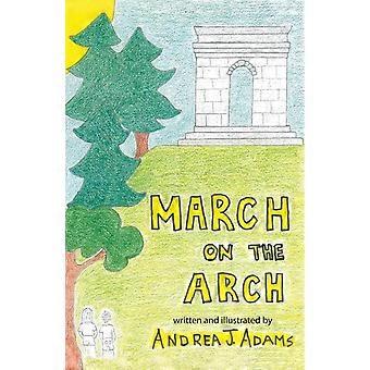 Marcha sobre o Arco - Andrea J. Adams