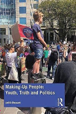 Making-Up People: Youth Truth and Politics