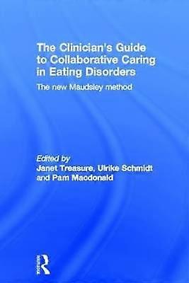 The Clinician's Guide to Collaborative Caring in Eating Disorders