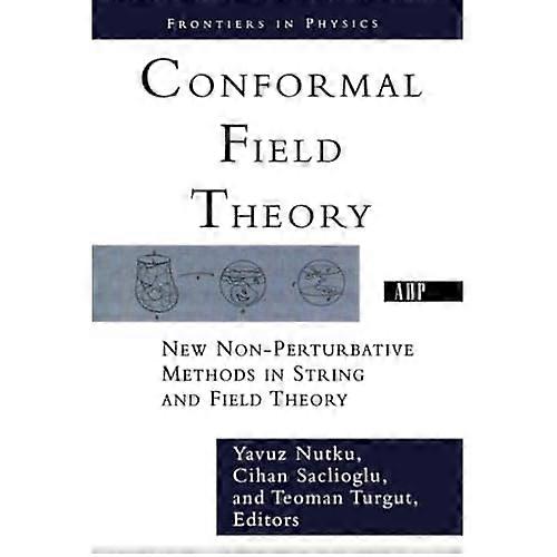 Conformal Field Theory: New Non-perturbative Methods in String and Field Theory (Frontiers in Physics)