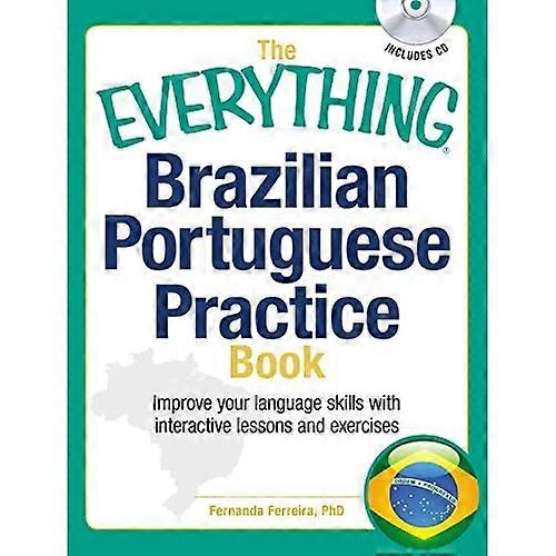 The Everything Brazilian Portuguese Practice Book: Improve Your Language Skills with Interactive Lessons and Exercises