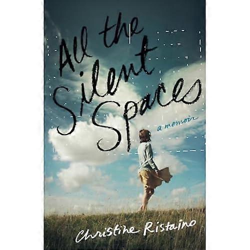 All the Silent Spaces: A Memoir