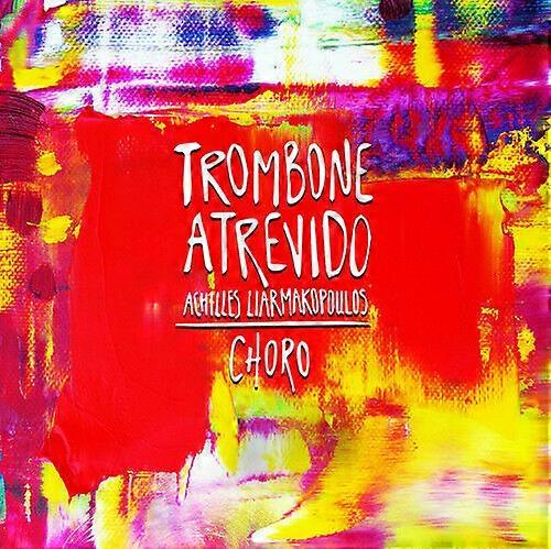 Achilles Liarmakopoulos Trombone Atrevido CD (2015) NEW