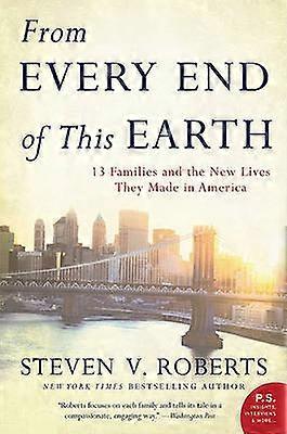 From Every End of This Earth: 13 Families and the New Lives They Made in America