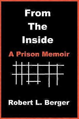 From the Inside A Prison Memoir