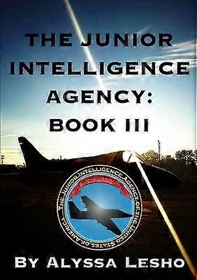 Junior Intelligence Agency: Book 3