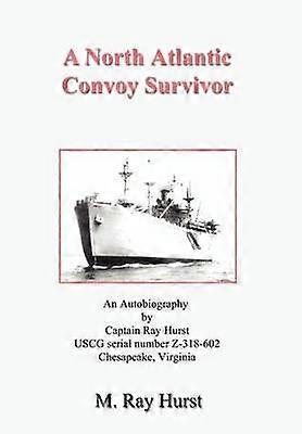 A North Atlantic Convoy Survivor