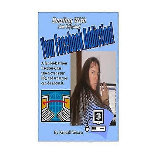 Dealing with (And Enjoying!) Your Facebook Addiction!