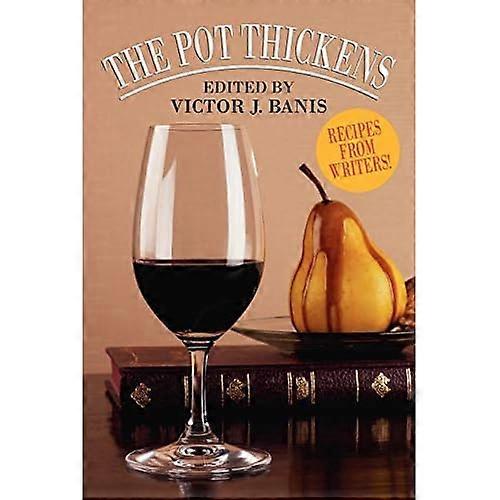 The Pot Thickens: Recipes from Writers