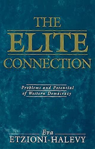 The Elite Connection: Problems and Potential of Western Democracy