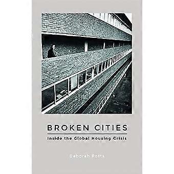 Broken Cities Inside the Global Housing Crisis