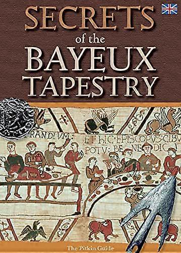 Secrets of the Bayeux Tapestry