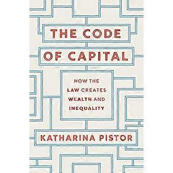 Der Code of Capital: Wie das Gesetz Wohlstand und Ungleichheit schafft