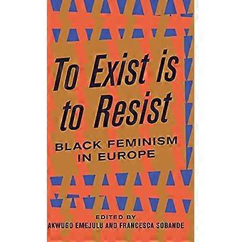 To Exist on vastustaa: Musta feminismi Euroopassa