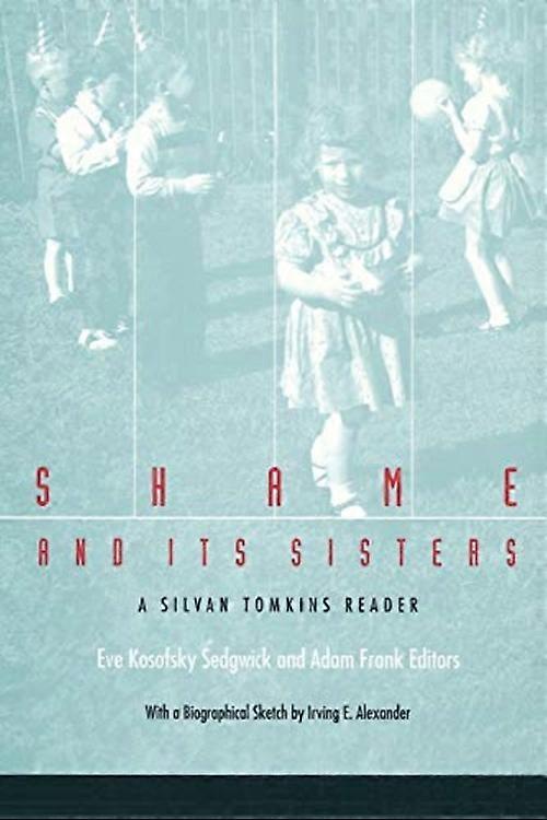 Shame and Its Sisters: Silvan Tomkins Reader