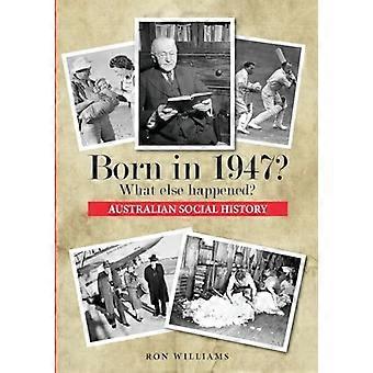 Né en 1947 ? Que s’est-il passé d’autre?