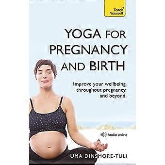 Yoga für Schwangerschaft und Geburt: Teach Yourself