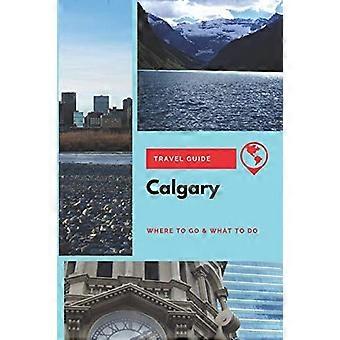 Calgary Reisgids: Waar te gaan en wat te doen