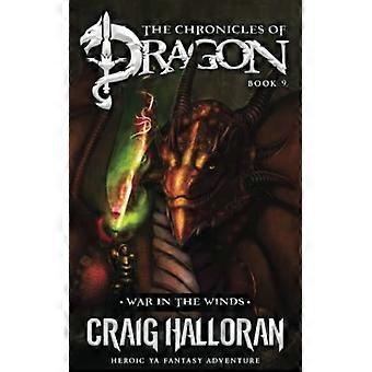 Die Chroniken des Drachen: Krieg in den Winden (Buch 9) (Chroniken des Drachen)