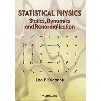 Statistisk fysikk: Statikk, dynamikk og Renormalization