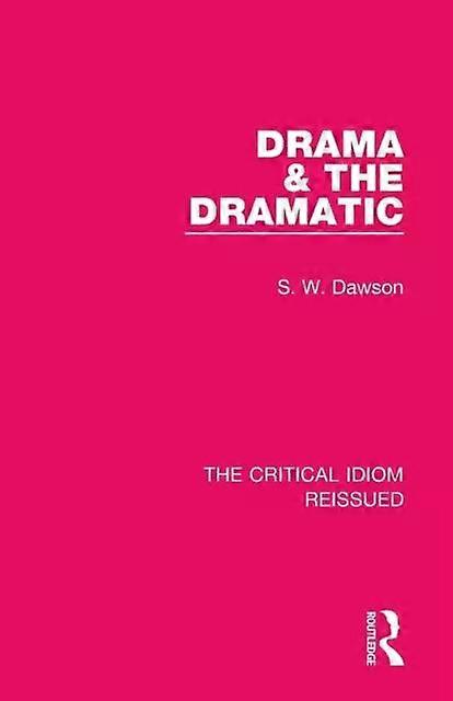 Drama & The Dramatic - S. W. Dawson