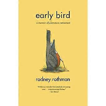 Early Bird: Et memoar om for tidlig pensjonering