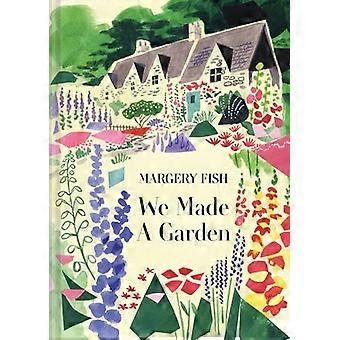 We Made a Garden