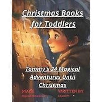 Christmas books for toddlers tommy's 24 magical adventures until christmas