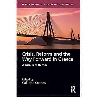 Crisis Reform and the Way Forward in Greece A Turbulent Decade