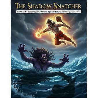 The shadow snatcher - simhika, the demoness's last stand against hanuman's unstoppable force