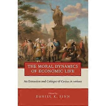Dinâmica Moral da Vida Econômica: Uma Extensão e Crítica de Caritas in Veritate - Daniel K. Finn - Brochura - livro em inglês