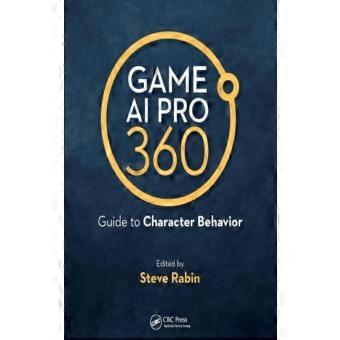 Game Ai Pro 360 Guide To Character Behavior