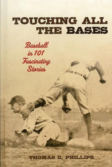 Touching All The Bases by Thomas D. Phillips Paperback Book