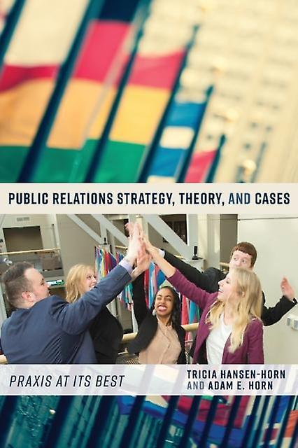 Public Relations Strategy Theory And Cases by Tricia HansenHorn Paperback Book