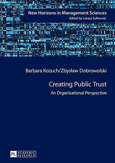 Creating Public Trust by Zbyslaw Dobrowolski Paperback