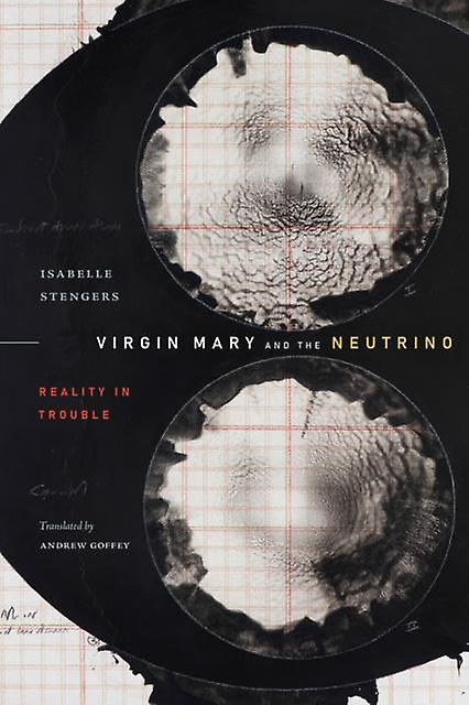 Virgin Mary And The Neutrino by Isabelle Stengers Paperback Book
