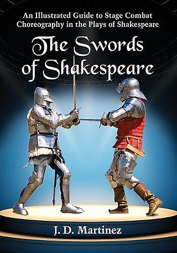 The Swords Of Shakespeare by J.D. Martinez Paperback Book