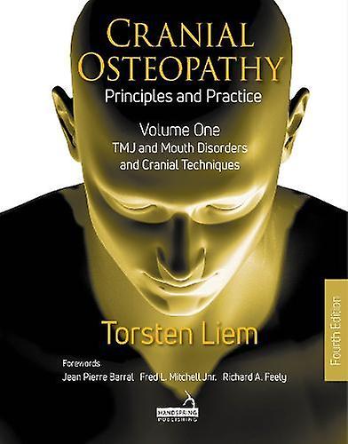 Cranial Osteopathy Principles And Practice - Volume 1 by Torsten Liem Paperback