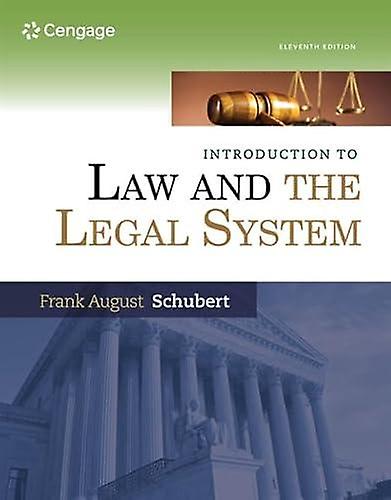 Introduction To Law And The Legal System by Schubert & Frank Northeastern University & Emeritus Paperback