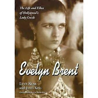 Evelyn Brent The Life And Films Of Hollywood's Lady Crook - Lynn Kear